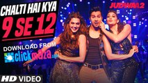 Chalti Hai Kya 9 Se 12 Video Song Full HD - Judwaa 2 - Varun Dhawan - Jacqueline - Taapsee - Anu Malik