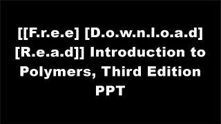 [PLFlX.FREE DOWNLOAD] Introduction to Polymers, Third Edition by Robert J. Young, Peter A. Lovell PDF