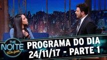 The Noite 24.11.17 - Sexta - Parte 1