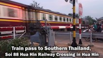 Train pass to Southern Thailand, Soi 88 Hua Hin Railway Crossing in Hua Hin