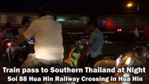 Train pass to Southern Thailand at Night, Soi 88 Hua Hin Railway Crossing in Hua Hin