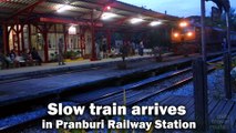 Slow train arrives in Pranburi Railway Station