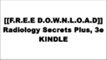 [KZqtd.[F.R.E.E D.O.W.N.L.O.A.D R.E.A.D]] Radiology Secrets Plus, 3e by E. Scott Pretorius MD, Jeffrey A. Solomon MD  MBA [K.I.N.D.L.E]