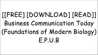 [omRiz.[Free] [Read] [Download]] Business Communication Today (Foundations of Modern Biology) by Courtland L. Bovee, John V. Thill [P.P.T]