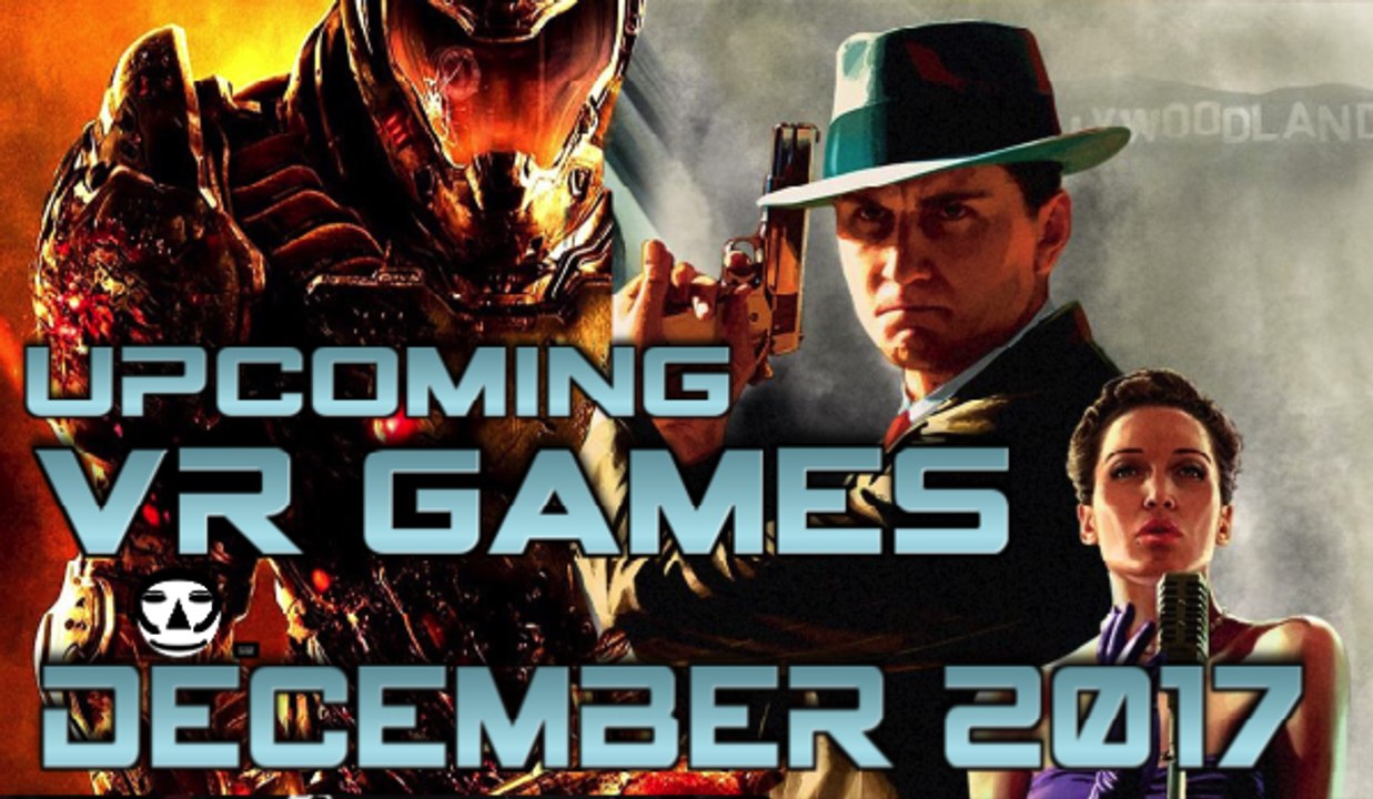 UPCOMING VR GAMES I DECEMBER 2017 I Virtual Reality Games for DECEMBER