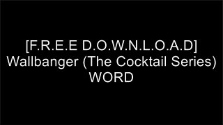 [OFbz7.[F.r.e.e D.o.w.n.l.o.a.d R.e.a.d]] Wallbanger (The Cocktail Series) by Alice Clayton [T.X.T]