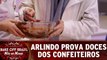 Arlindo prova doces dos confeiteiros