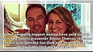 Sports' biggest names pay tribute after heartbroken sky sports presenter simon thomas' wife dies of