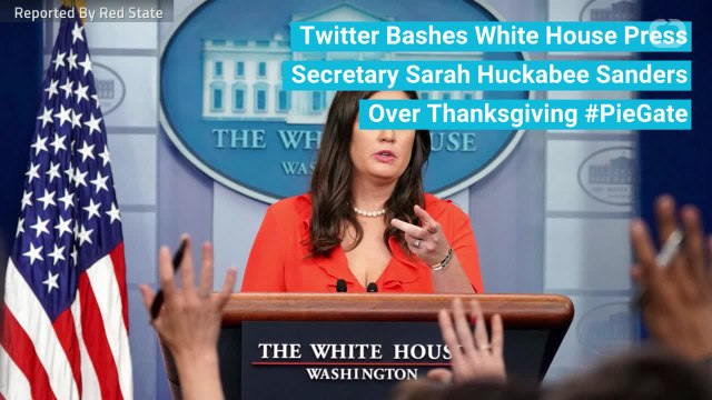 Twitter Bashes White House Press Secretary Sarah Huckabee Sanders Over Thanksgiving #PieGate