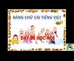 Dạy bé học bảng chữ cái tiếng Việt  dạy bé tập đọc tập nói chữ cái abc  Giáo dục trẻ em ECE 1