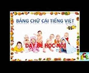 Dạy bé học bảng chữ cái tiếng Việt  dạy bé tập đọc tập nói chữ cái abc  Giáo dục trẻ em ECE 1