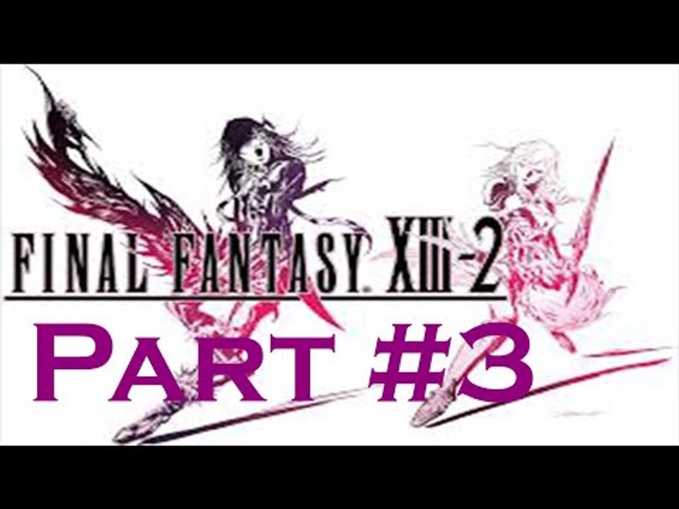 Final Fantasy 13-2 part 3 battling gogmagog and finding fragments