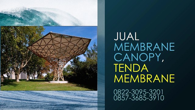 PROMO !!! 0822-3095-3201 | Canopy Membrane Cilegon, Jasa Membrane Canopy, Membrane Canopy 3d