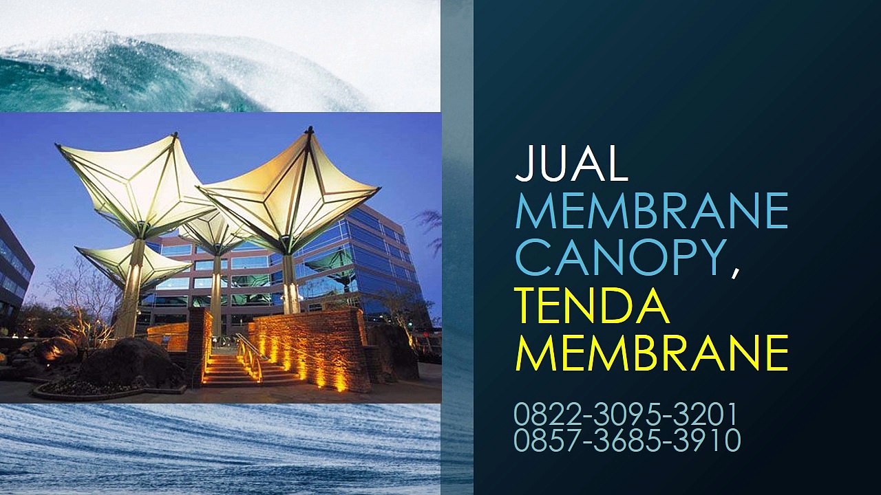 PROMO !!! 0822-3095-3201 | Tukang Membrane Canopy, Tension Membrane Canopy Terbaru, Tension Membrane Canopy Xxi