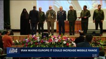 i24NEWS DESK | Iran warns Europe that it could increase missile range | Sunday, November 26th 2017
