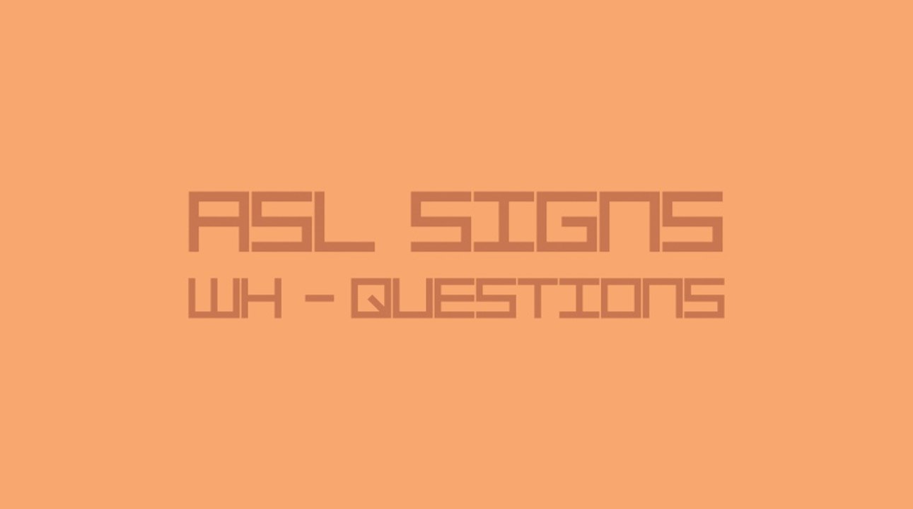 ASL WH Signs