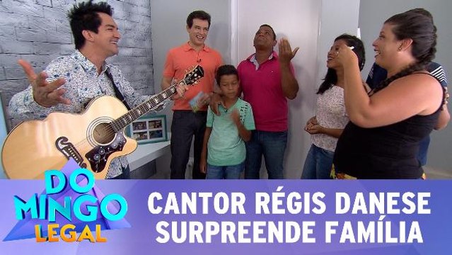 Cantor Régis Danese surpreende família