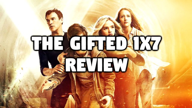 The Gifted 1x7 - eXtreme measures - Review