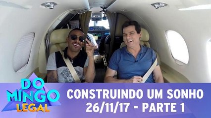 Construindo Um Sonho - 26.11.17 - Parte 1