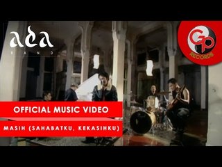 ADA BAND - Masih (sahabatku, kekasihku) [Official Music Video]