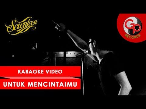 Seventeen - Untuk Mencintaimu [Karaoke]