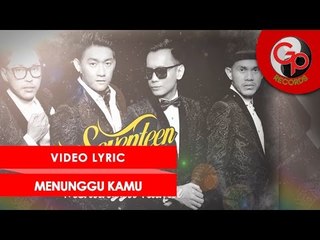 SEVENTEEN - MENUNGGU KAMU [Official Video Lyric]