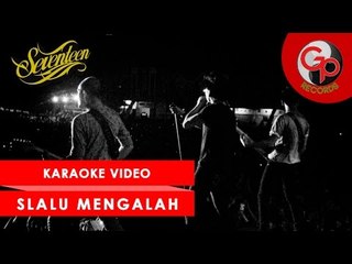 Seventeen - Slalu Mengalah [Karaoke]