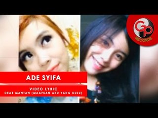 Ade Syifa - Dear Mantan (Maafkan Aku Yang Dulu) -  Lyric