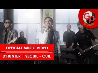 D'HUNTER | Secuil - Cuil [Official Music Video]