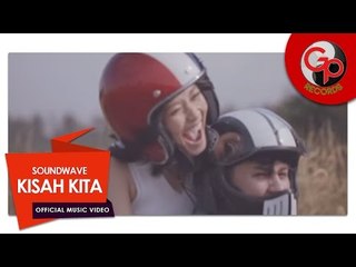 SOUNDWAVE - KISAH KITA [Official Music Video]