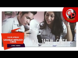 Calvin Aprilian - Sahabat Menjadi Cinta [LIRIK]