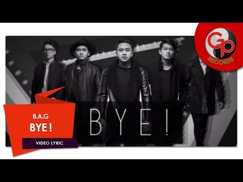 B A G - BYE! [LIRIK]