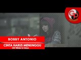 BOBBY ANTONIO - CINTA HARUS MENUNGGU [OST WINTER IN TOKYO]