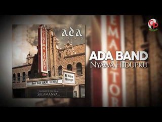 Ada Band | Nyawa Hidupku [Official Lyric Video]