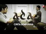 Ada Band | Cinta Sempurna [Official Lyric Audio]