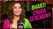 Aarti Singh Wants Bharti and Harsh To Always Be Happy - Exclusive Interview  Bharti Chuda Ceremony