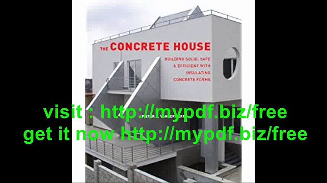 The Concrete House Building Solid, Safe & Efficient with Insulating Concrete Forms