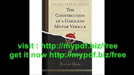 The Construction of a Gasolene Motor Vehicle (Classic Reprint)