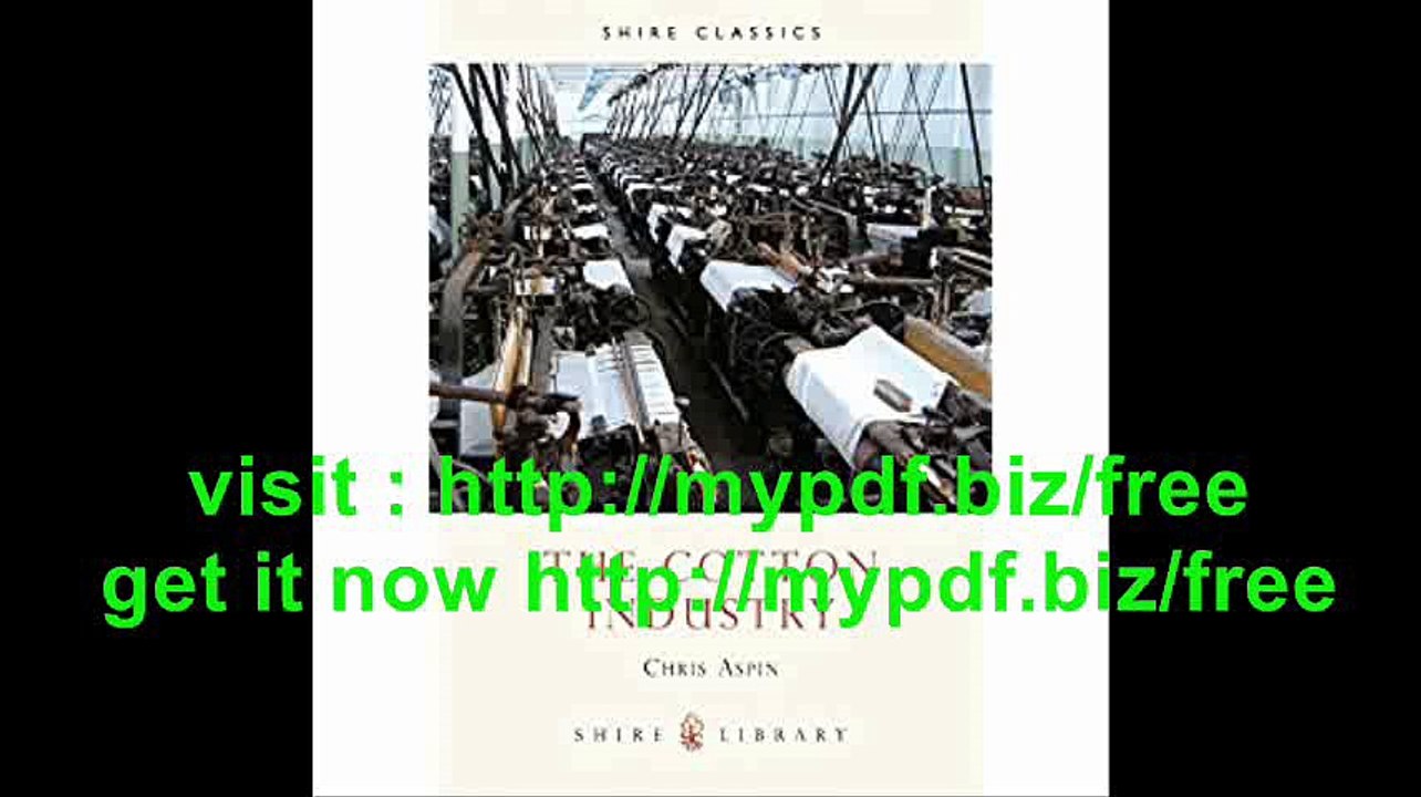 The Cotton Industry (Shire Library)