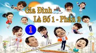 Gia Đình Là Số 1 - Tập 1 (Lồng Tiếng) - Phần 2