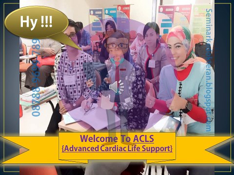 08788-9699-789 INFORMASI KURSUS ACLS JAKARTA | JADWAL KURSUS ACLS JAKARTA 2018 | REGISTRASI KURSUS ACLS JAKARTA 2018
