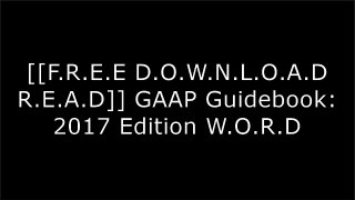 [PHEfD.[F.R.E.E D.O.W.N.L.O.A.D]] GAAP Guidebook: 2017 Edition by Steven Mark Bragg E.P.U.B
