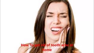 how to get rid of tooth ache || दांत के दर्द से छुटकारा पाएं