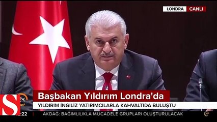 Başbakan Yıldırım Türkiye'deki yabancı yatırımlarını böyle değerlendirdi