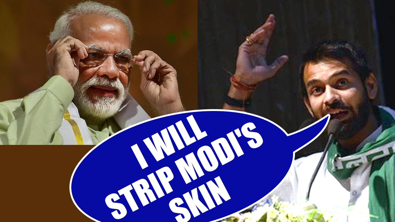 Tej Pratap Yadav threatens to strip PM Modi's skin off, Watch | Oneindia News