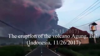 Извержение вулкана Агунг, Бали 26.11.2017 - The eruption of the volcano Agung, Indonesia