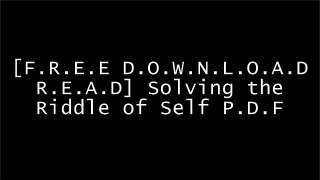 [XVZgf.F.R.E.E R.E.A.D D.O.W.N.L.O.A.D] Solving the Riddle of Self by John Powell PPT