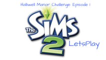 LetsPlay: The Sims 2: Halliwell Manor Challenge-Part 1