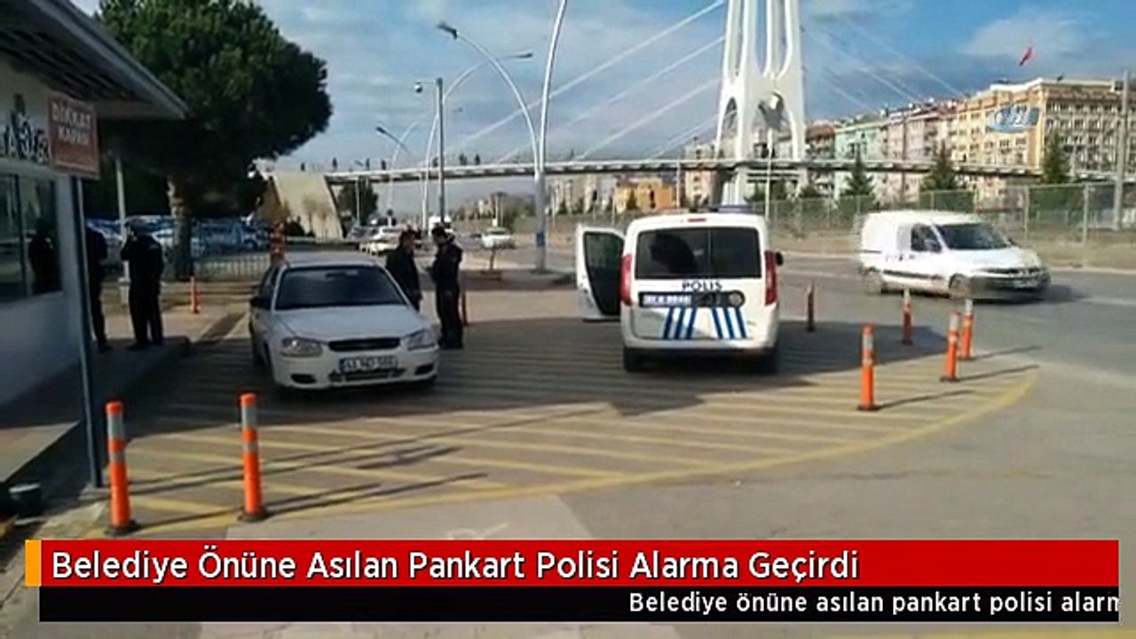 Belediye Önüne Asılan Pankart Polisi Alarma Geçirdi