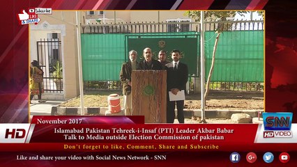 Islamabad Islamabad Leader Akbar Babar Talk to Media outside Election Commission of Pakistan